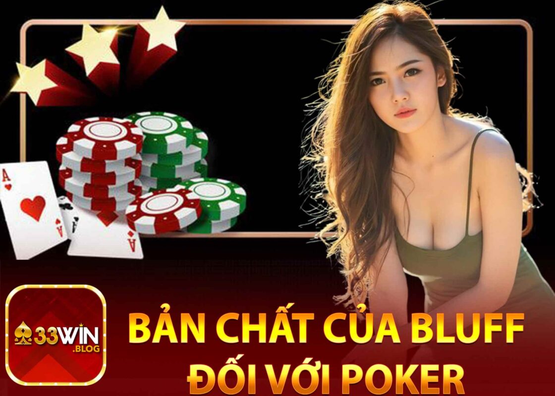 Bản chất của bluff đối với Poker
