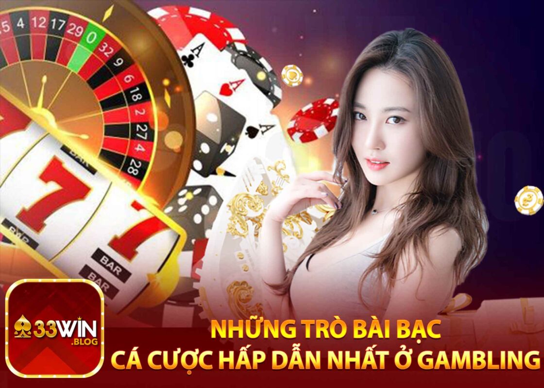 Những trò bài bạc, cá cược hấp dẫn nhất ở gambling