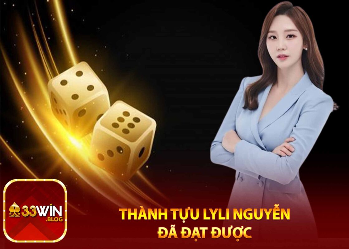 Thành tựu LyLi Nguyễn đã đạt được