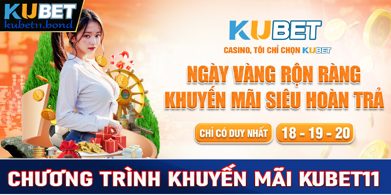 Chương trình khuyến mãi và ưu đãi trên Kubet11